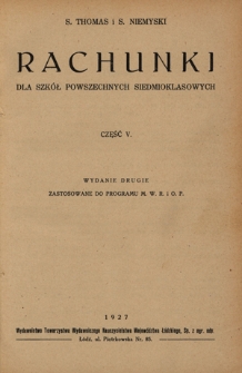 Rachunki dla szkół powszechnych siedmioklasowych. Cz. 5