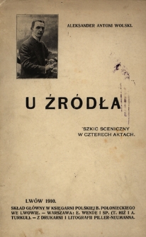 U źródła : szkic sceniczny w czterech aktach