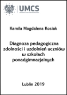 Diagnoza pedagogiczna zdolności i uzdolnień uczni&oacute;w w szkołach ponadgimnazjalnych