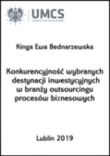 Konkurencyjność wybranych destynacji inwestycyjnych w branży outsourcingu proces&oacute;w biznesowych