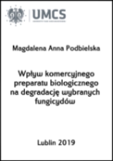 Wpływ komercyjnego preparatu biologicznego na degradację wybranych fungicyd&oacute;w