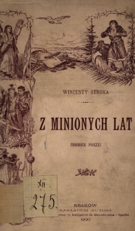 Z minionych lat : zbiorek poezyi Wincentego Stroki