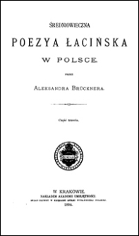 Średniowieczna poezya łacińska w Polsce. Cz. 3