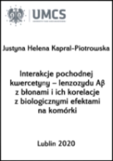 Interakcje pochodnej kwercetyny &ndash; lenzozydu A&beta; z błonami i ich korelacje z biologicznymi efektami na kom&oacute;rki
