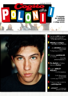 Cogito dla Polonii : e-magazyn dla młodzieży polonijnej z całego świata. - 2019, nr 10