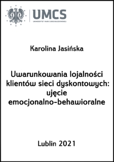 Uwarunkowania lojalności klientów sieci dyskontowych: ujęcie emocjonalno-behawioralne
