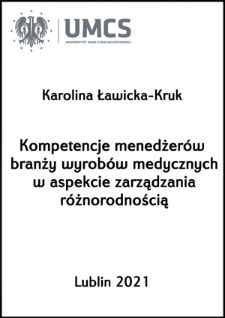 Kompetencje menedżer&oacute;w branży wyrob&oacute;w medycznych w aspekcie zarządzania r&oacute;żnorodnością
