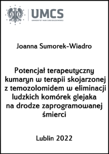 Potencjał terapeutyczny kumaryn w terapii skojarzonej z temozolomidem w eliminacji ludzkich kom&oacute;rek glejaka na drodze zaprogramowanej śmierci
