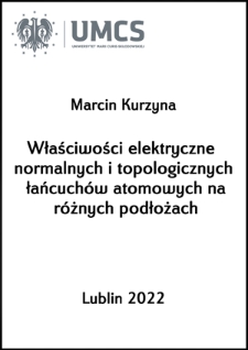Właściwości elektryczne normalnych i topologicznych łańcuch&oacute;w atomowych na r&oacute;żnych podłożach
