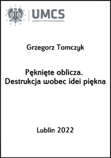 Pęknięte oblicza. Destrukcja wobec idei piękna