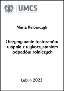 Otrzymywanie fosforan&oacute;w wapnia z wykorzystaniem odpad&oacute;w rolniczych