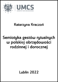 Semiotyka gestów rytualnych w polskiej obrzędowości rodzinnej i dorocznej