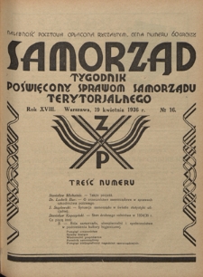 Samorząd : tygodnik poświęcony sprawom samorządu terytorialnego. R. 18, nr 16 (19 kwietnia 1936)