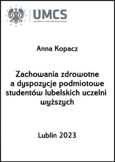 Zachowania zdrowotne a dyspozycje podmiotowe student&oacute;w lubelskich uczelni wyższych
