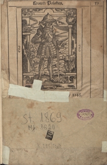 Kronika Sarmacyey europskiey : w ktorey sie zamyka krolestwo polskie ze wszystkiemi [...] prowincyami swemi [...] Wielkie Xięstwo Lithew., ruskie, pruskie, zmudzkie, inflantskie, moskiewskie y część Tatarow przez Alexandra Gwagnina [...] pierwey roku 1578 po lacinie wydana, a teraz zaś z przyczynieniem [...] przez tegoz authora [...] na X ksiąg [...] zebrana a ; przez Marcina Paszkowskiego [...] na polskie przełożona