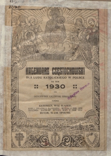 Kalendarz Częstochowski dla Ludu Katolickiego w Polsce na Rok 1930 : ozdobiony licznymi obrazkami