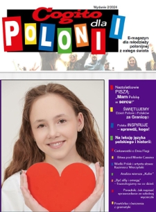 Cogito dla Polonii : e-magazyn dla młodzieży polonijnej z całego świata / redaktor naczelna Ola Siewko. - 2024, nr 2