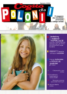 Cogito dla Polonii : e-magazyn dla młodzieży polonijnej z całego świata / redaktor naczelna Ola Siewko. - 2024, nr 4