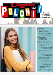 Cogito dla Polonii : e-magazyn dla młodzieży polonijnej z całego świata / redaktor naczelna Ola Siewko. - 2024, nr 8