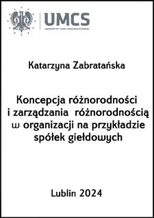 Koncepcja r&oacute;żnorodności i zarządzania r&oacute;żnorodnością w organizacji na przykładzie sp&oacute;łek giełdowych