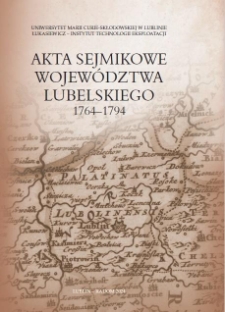 Akta sejmikowe wojew&oacute;dztwa lubelskiego : 1764-1794