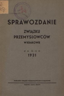 Sprawozdanie Związku Przemysłowców w Krakowie za Rok 1931