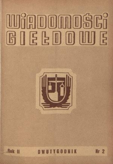 Wiadomości Giełdowe : organ Giełd Zbożowo-Towarowych. R. 2, nr 2 (31 stycznia 1949)