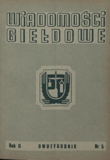 Wiadomości Giełdowe : organ Giełd Zbożowo-Towarowych. R. 2, nr 5 (15 marca 1949)