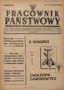 Pracownik Państwowy : organ Związku Zawodowego Pracowników Państwowych R. P. - R. 4, nr 6 [33] (1 czerwiec 1949)