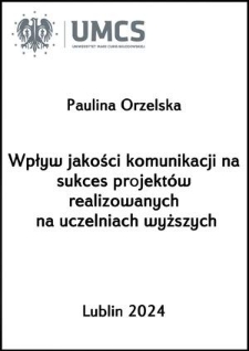 Wpływ jakości komunikacji na sukces projektów realizowanych na uczelniach wyższych