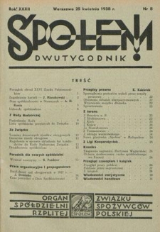 Społem! : dwutygodnik poświęcony praktyce spółdzielni spożywców : organ "Społem" Związku Spółdzielni Spożywców R. P. R. 32, nr 8 (25 kwietnia 1938)