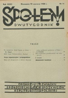 Społem! : dwutygodnik poświęcony praktyce spółdzielni spożywców : organ "Społem" Związku Spółdzielni Spożywców R. P. R. 32, nr 11 (10 czerwca 1938)
