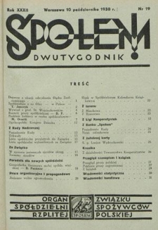Społem! : dwutygodnik poświęcony praktyce spółdzielni spożywców : organ "Społem" Związku Spółdzielni Spożywców R. P. R. 32, nr 19 (10 października 1938)