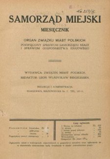 Samorząd Miejski : miesięcznik : organ Związku Miast Polskich poświęcony sprawom samorządu miast i sprawom gospodarstwa krajowego T. 9, z. 1 (styczeń 1929)