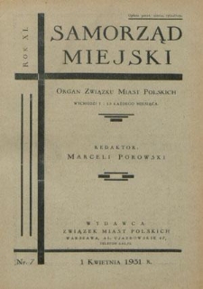 Samorząd Miejski : organ Związku Miast Polskich T. 11, nr 7 (1 kwietnia 1931)