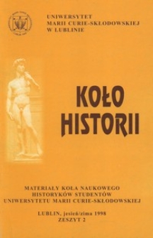 Koło Historii : materiały Koła Naukowego Historyków Studentów Uniwersytetu Marii Curie-Skłodowskiej z. 2 (jesień/zima 1998)