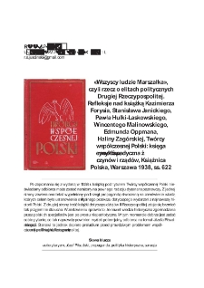 "Wszyscy ludzie Marszałka", czyli rzecz o elitach politycznych Drugiej Rzeczypospolitej. Refleksje nad książką Kazimierza Forysia, Stanisława Janickiego, Pawła Hulki-Laskowskiego, Wincentego Malinowskiego, Edmunda Oppmana, Haliny Zag&oacute;rskiej, Tw&oacute;rcy wsp&oacute;łczesnej Polski: księga encyklopedyczna żywot&oacute;w, czyn&oacute;w i rząd&oacute;w, Książnica Polska, Warszawa 1938, ss. 622