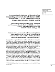 La novedad de lo hist&oacute;rico: pol&iacute;tica, derechos, integraci&oacute;n y democracia. Gerardo Caetano (2023) Buenos Aires: CLACSO; Montevideo: Editorial Planeta, ISBN 978-987-813-523-6, pp. 679