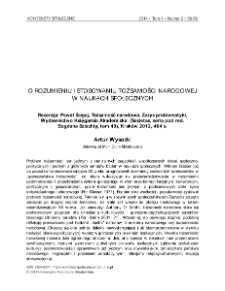 O rozumieniu i stosowaniu tożsamości narodowej w naukach społecznych : Recenzja: Paweł Ścigaj, Tożsamość narodowa. Zarys problematyki,Wydawnictwo Księgarnia Akademicka, (Societas, seria pod red. Bogdana Szlachty, tom 48), Krak&oacute;w 2012, 464 s.