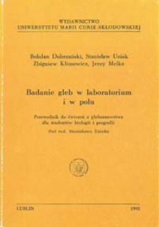 Badanie gleb w laboratorium i w polu : przewodnik do ćwiczeń z gleboznawstwa [...]