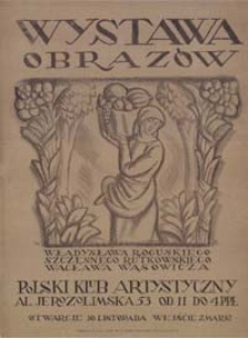 Wystawa obrazów Władysława Roguskiego, Szczęsnego Rutkowskiego, Wacława Wąsowicza [...]