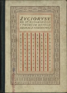 Życiorysy ks. St. Konarskiego i twórców Komisji Edukacji Narodowej