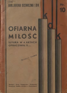Ofiarna miłość : sztuka w 4 aktach