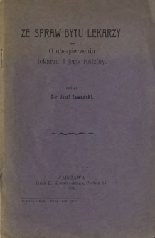 Ze spraw bytu lekarzy : o ubezpieczeniu lekarza i jego rodziny