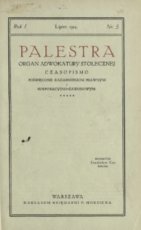 Palestra : organ Adwokatury Stołecznej : czasopismo poświęcone zagadnieniom prawnym i korporacyjno-zawodowym / red. Stanisław Car. R. 1, Nr 5 (lipiec 1924)