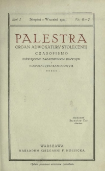 Palestra : organ Adwokatury Stołecznej : czasopismo poświęcone zagadnieniom prawnym i korporacyjno-zawodowym / red. Stanisław Car. R. 1, Nr 6-7 (sierpień-wrzesień 1924)