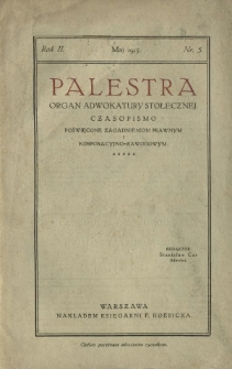 Palestra : organ Adwokatury Stołecznej : czasopismo poświęcone zagadnieniom prawnym i korporacyjno-zawodowym / red. Stanisław Car. R. 2, Nr 5 (maj 1925)