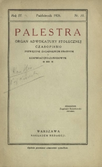 Palestra : organ Adwokatury Stołecznej : czasopismo poświęcone zagadnieniom prawnym i korporacyjno-zawodowym / red. Zygmunt Sokołowski. R. 3, Nr 10 (październik 1926)