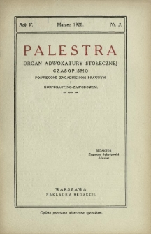 Palestra : organ Adwokatury Stołecznej : czasopismo poświęcone zagadnieniom prawnym i korporacyjno-zawodowym / red. Zygmunt Sokołowski. R. 5, Nr 3 (marzec 1928)