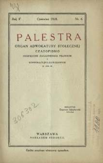 Palestra : organ Adwokatury Stołecznej : czasopismo poświęcone zagadnieniom prawnym i korporacyjno-zawodowym / red. Zygmunt Sokołowski. R. 5, Nr 6 (czerwiec 1928)